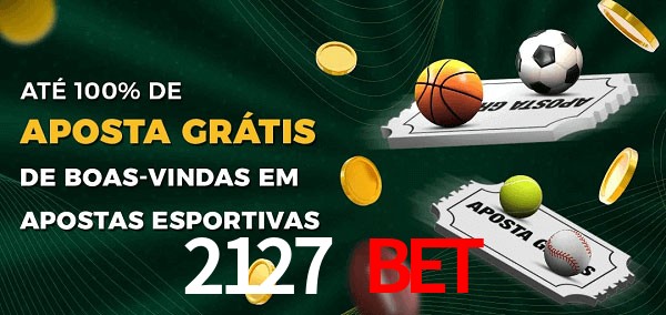 2127 bet Ate 100% de Aposta Gratis