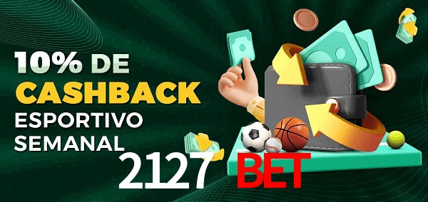 10% de bônus de cashback na 2127 bet