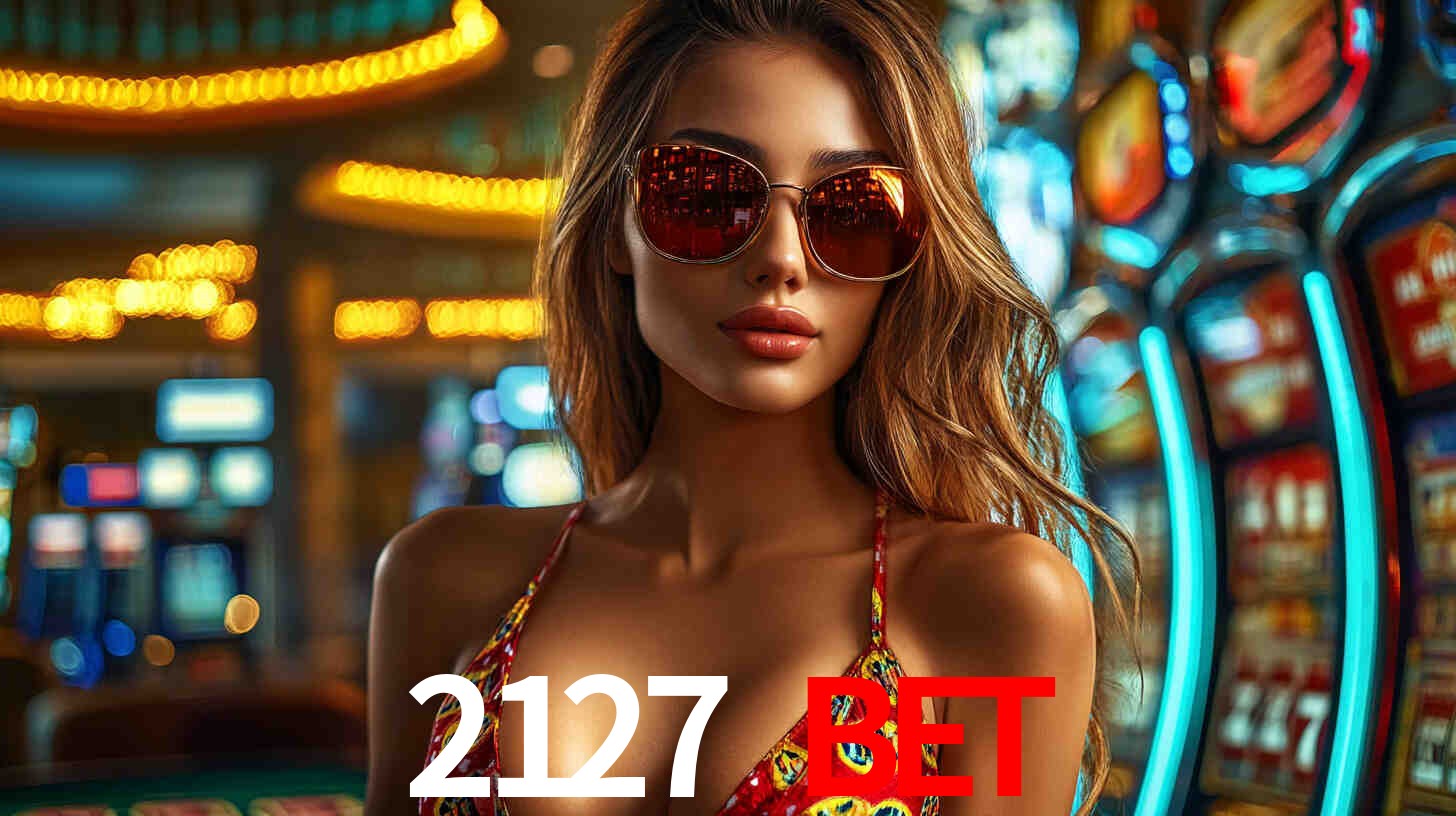 2127 bet,2127.com